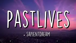 sapientdream - Pastlives (Lyrics)