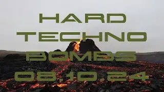 Hard Techno Bombs 08 10 24