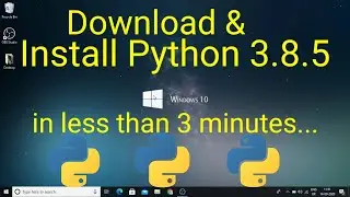 Downloading and installing python 3.8.5 on Windows 10 / 8 / 7