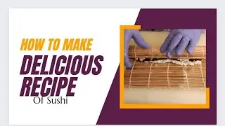 Experience 5-Star Hotel Dining at Home: Master the Art of Mouthwatering Sushi