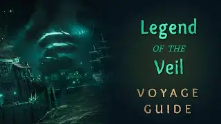 Legend of the Veil Voyage Guide | Sea of Thieves
