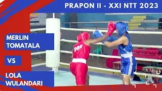 Merlin Tomatala VS Lola Wulandari | TINJU PRAPON II - XXI NTT 2023