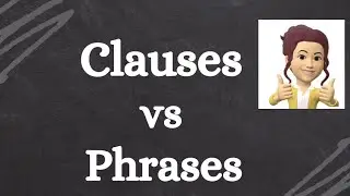 Phrases Vs Clauses with Examples | Difference between phrase and clause
