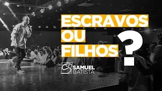 LIBERTOS DA MENTALIDADE DE ESCRAVO PARA VIVER A REALIDADE DE FILHO