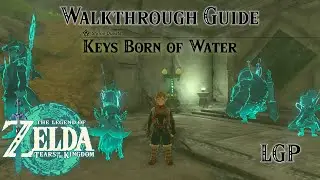 Tears Of The Kingdom | Keys Born of Water Shrine Quest - Jochisiu Shrine | Walkthrough Guide