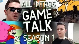 GameTalk Season 1: ALL INTROS