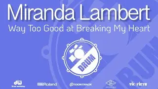 Miranda Lambert - Way Too Good at Breaking My Heart