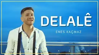 Enes Kaçmaz - DELALÊ (Official Video)