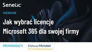 Jak wybrać licencje Microsoft 365