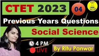 04|Social Science Previous Years Questions for CTET & STETs|CTET July 2023
