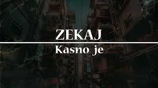 ZEKAJ - KASNO JE