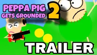 Peppa Pig Gets Grounded 2 Remake Trailer