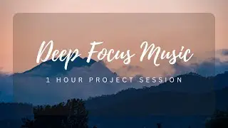 1hr Deep Focus music