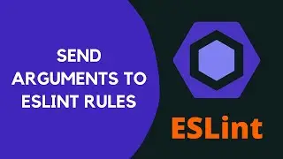 9. Send arguments to the custom rules in ESLint config. Function Parameters datatype check - 
