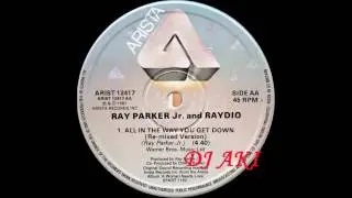 Ray Parker Jr  & Raydio  - All In The Way You Get Down (UK 12`Re mixed Version)