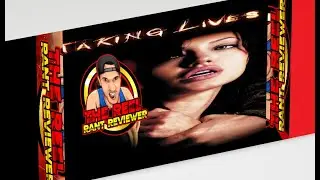 Taking Lives 2004 TAKE IT OFF! Reel Rant Review