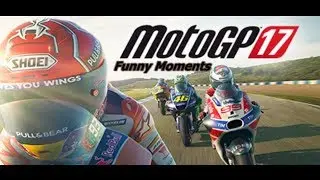MotoGP 17 Funny Moments