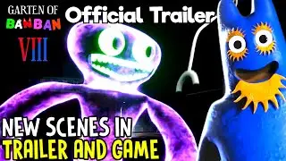 GARTEN OF BANBAN 8 - NEW OFFICIAL SCENES COMING in the OFFICIAL TRAILER and CHAPTER 8 😃 BIG NEWS