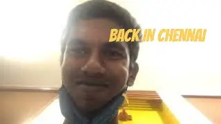 BACK IN CHENNAI!!