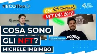 Cosa sono gli NFT, spiegato in 5 minuti | #ECOffee con Michele Imbimbo