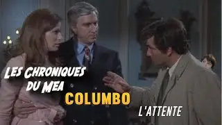 Columbo : L'Attente - LES CHRONIQUES DU MEA