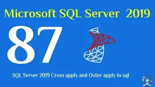 87- SQL Server 2019 Cross apply and Outer apply in sql
