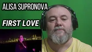 ALISA SUPRONOVA - FIRST LOVE / ПЕРВАЯ ЛЮБОВЬ/Туруушын дуран (in Buryat and Russian) | REACTION