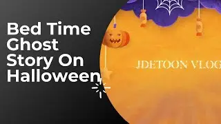 Halloween Ghost Story