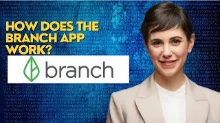 How does the Branch app work?