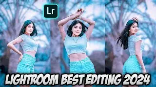 Lightroom Best Photo Editing Tutorial 2024 || Lr Editing