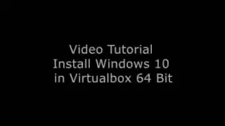 Video Tutorial Install Windows 10 in Virtualbox 64 Bit (How to Install Windows 10 in Virtualbox)