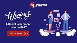 Happy Women's Day | A Social Experiment by IndiaMART