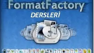 Format Factory Dersleri | Video Küçültme | Bölüm 1