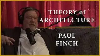 Theory of Architecture | #2 - Paul Finch