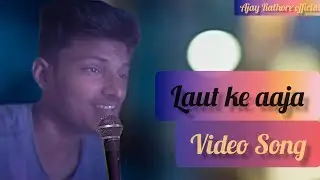 Laut Ke Aaja : Ay Rathore | Viral Video Song | Ay Rathore Official