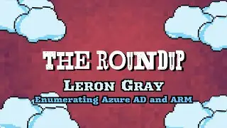 Enumerating Azure AD and ARM | Leron Gray | The December Roundup-Cloud Pentesting