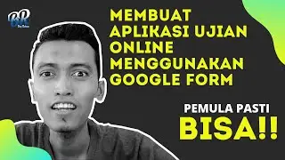 Cara Membuat Aplikasi Ujian Online Menggunakan Google Form