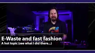 Hot takes: E-waste and fast-fashion