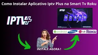 Como Instalar Aplicativo IPTV Plus na Smart Tv Roku