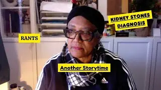Storytime - 3 Finding Out That I Have Kidney Stones - Rants