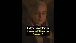 Did You Know That In GAME OF THRONES SEASON 8