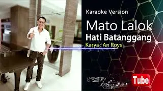 Anroys Karaoke- Mato Lalok Hati Batanggang ( Karaoke Version  )