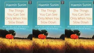 Mindfulness Made Simple: What Haemin Sunim Wants You to Know
