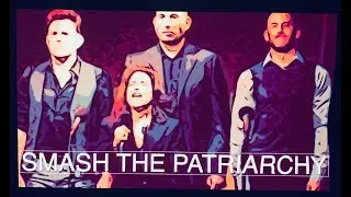 SMASH THE PATRIARCHY: WRITTEN & PERFORMED BY BROOKE FERRIS WITH HARMONIC PROPOSAL