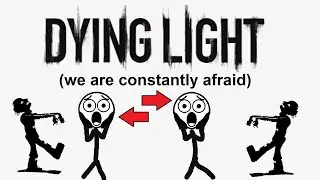 dying light but we finished the game