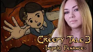 Маленькая Мразь ▶ Creepy Tale 3: Ingrid Penance Часть 1