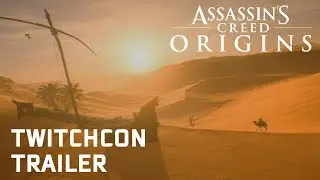 Assassin's Creed Origins: TwitchCon 2017 Trailer