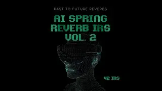 AI SPRING REVERB IMPULSE RESPONSES VOL 2! Demo Video