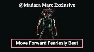 Move Forward Fearlesly | Dragon Ball Sparking Beat@Madara Marc Exclusive