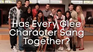 Has Every Glee Character Sang Together?